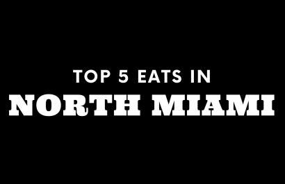 Top 5 Places to Eat in North Miami
